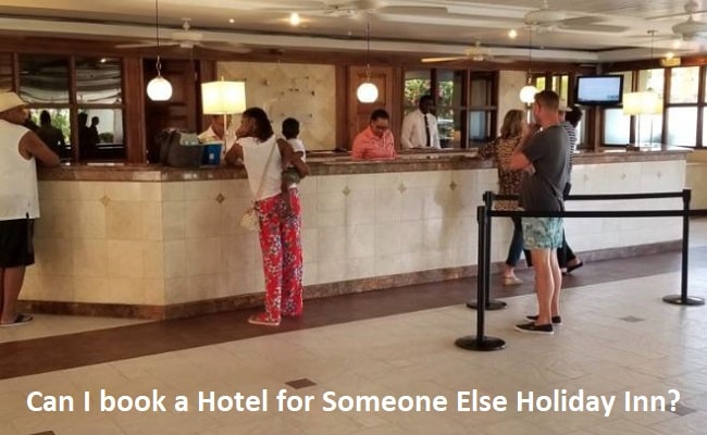 Can I Book a Hotel for Someone Else Holiday Inn?