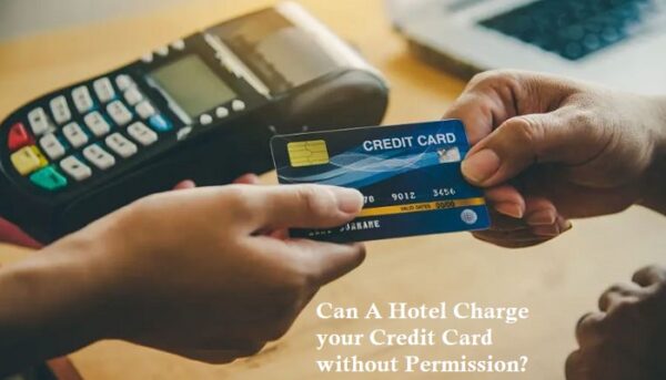 Can a Hotel Charge Your Credit Card Without Permission