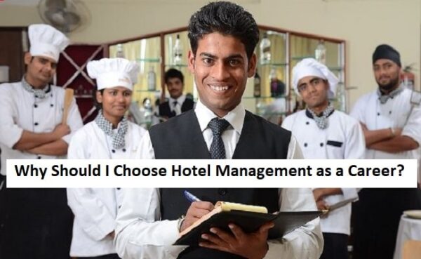 Why Should I Choose Hotel Management As Career?