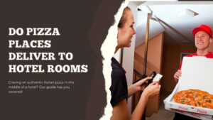 Can Pizza Be Delivered to a Hotel Room