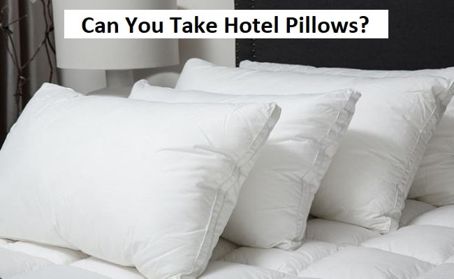 Can You Take Hotel Pillows?