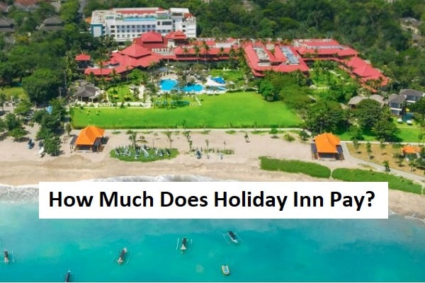 How Much Does Holiday Inn Pay?