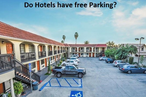 do hotels have free parking?